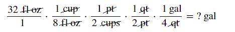 The image shows a unit fraction 32 fluid ounces over 1, times, 1 cup over 8 fluid ounces, times, 1 pint over 2 cups, times, 1 quart over 2 pints, times 1 gallon over 4 quarts, equals, question mark gallons. All the units except for gallons are crossed out.